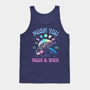 Mush You to the Moon and Back | Love you to the moon and back Mushroom Design Tank Top